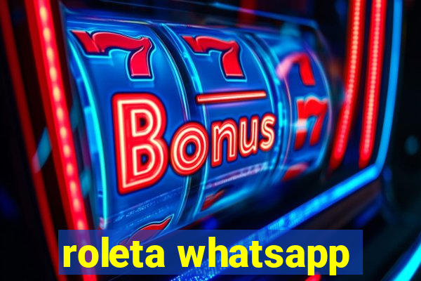 roleta whatsapp